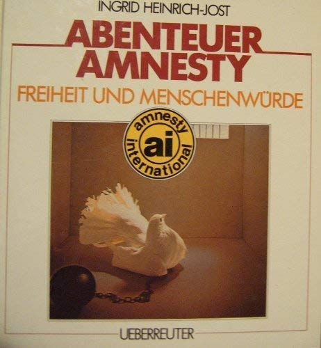 9783800014583: Abenteuer Amnesty. Freiheit und Menschenwrde by Heinrich-Jost, Ingrid [Edizione Tedesca]