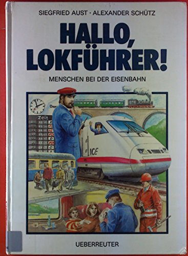 Beispielbild fr Hallo, Lokfhrer! Menschen bei der Eisenbahn. Hardcover zum Verkauf von Deichkieker Bcherkiste