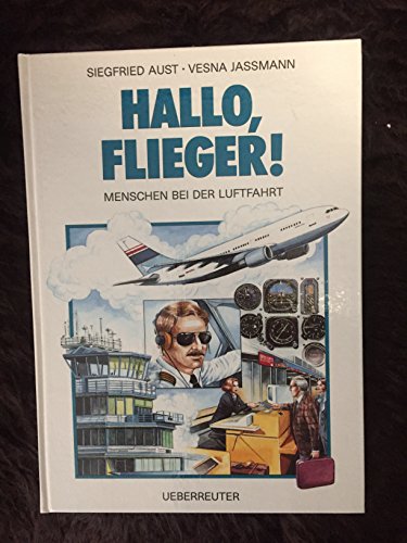 Beispielbild fr Hallo, Flieger!: Menschen bei der Luftfahrt zum Verkauf von Versandantiquariat Felix Mcke