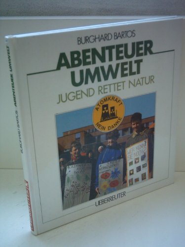 Beispielbild fr Abenteuer Umwelt: Jugend rettet Natur zum Verkauf von Gabis Bcherlager