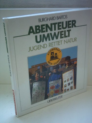 Stock image for Abenteuer Umwelt: Jugend rettet Natur for sale by Gabis Bcherlager