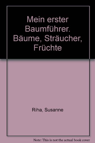 Stock image for Mein erster Baumfhrer. Bume, Strucher, Frchte for sale by medimops