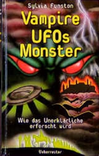 Beispielbild fr Vampire, UFOs, Monster: Wie das Unerklrliche erforscht wird zum Verkauf von medimops