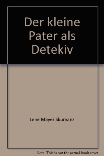 Der kleine Pater als Detekiv (9783800016372) by Lene Mayer Skumanz