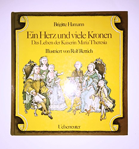 9783800022496: Ein Herz und viele Kronen. Das Leben der Kaiserin Maria Theresia