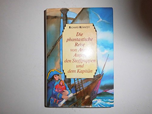 Die phantastische Reise von Annis Augen, den Stoffpuppen und dem Kapitän