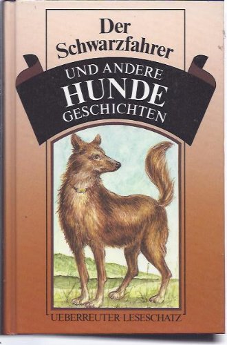 Der Schwarzfahrer und andere Hundegeschichten (Ueberreuter Leseschatz)