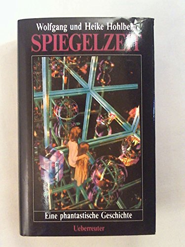 Spiegelzeit. Eine phantastische Geschichte. (9783800023462) by Hohlbein, Wolfgang; Hohlbein, Heike