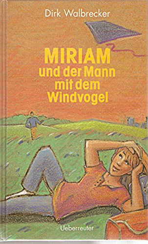 Beispielbild fr Miriam und der Mann mit dem Windvogel zum Verkauf von medimops