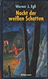 Imagen de archivo de Nacht der weissen Schatten Egli, Werner J a la venta por tomsshop.eu