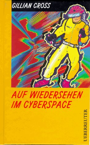 Auf Wiedersehen im Cyberspace. (9783800024476) by Cross, Gillian