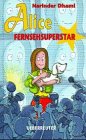 Beispielbild fr Alice - Fernsehsuperstar Dhami, Narinder; Kollars, Helmut and Hammer, Hanna zum Verkauf von tomsshop.eu