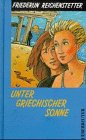 Beispielbild fr Unter griechischer Sonne zum Verkauf von Leserstrahl  (Preise inkl. MwSt.)