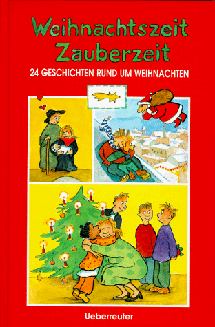 Beispielbild fr Weihnachtszeit, Zauberzeit. 24 Geschichten rund um Weihnachten. ( Ab 10 J.) zum Verkauf von medimops