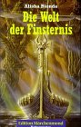 Stock image for Die Welt der Finsternis (Edition Mrchenmond) for sale by Buchmarie
