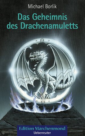 9783800026432: Das Geheimnis des Drachenamuletts (Edition Mrchenmond) - Borlik, Michael