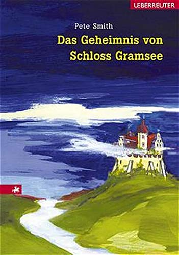 Das Geheimnis von SchloÃŸ Gramsee. ( Ab 10 J.). (9783800029563) by Smith, Pete; Elze, Miriam