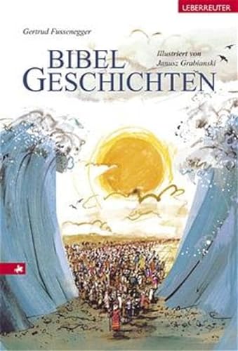 Bibelgeschichten. ( Ab 10 J.). (9783800029952) by Fussenegger, Gertrud; Grabianski, Janusz