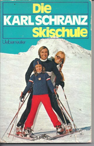 Beispielbild fr Die Karl Schranz Skischule zum Verkauf von Antiquariat Wortschatz