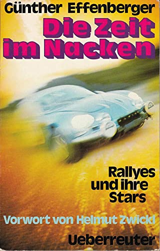 9783800031245: Die Zeit im Nacken - Rallyes und ihre Stars