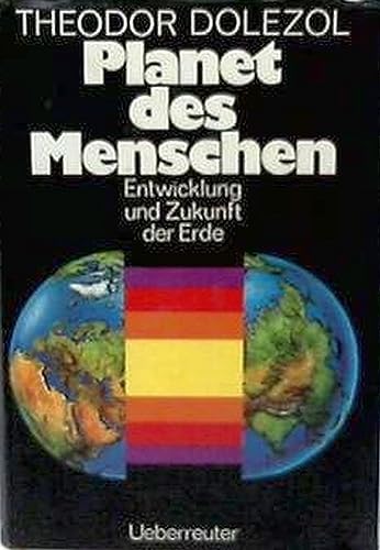 Planet des Menschen : Entwicklung u. Zukunft d. Erde Theodor Dolezol [Zeichn. von Georg M. Janusz...