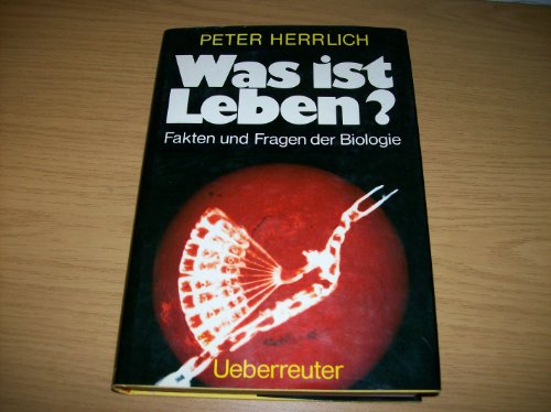 Beispielbild fr Was ist Leben?, Fakten und Fragen der Biologie zum Verkauf von Leserstrahl  (Preise inkl. MwSt.)