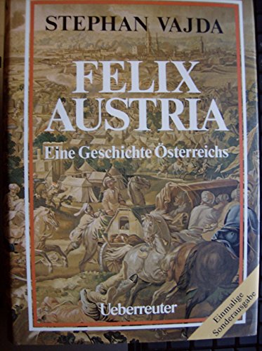 Imagen de archivo de Felix Austria. Eine Geschichte sterreichs a la venta por medimops