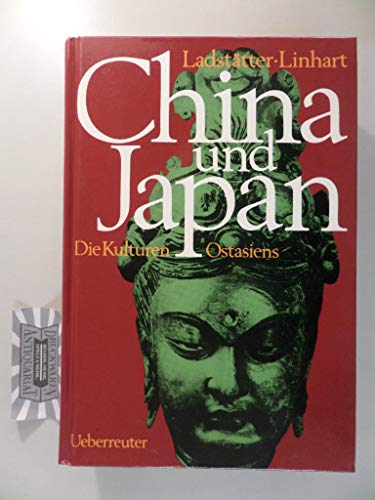 China und Japan: Die Kulturen Ostasiens - Ladstätter, Otto, Linhart, Sepp, Stangl, Anna