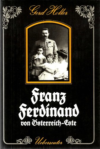 Franz Ferdinand von Österreich- Este - Gerd Holler