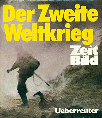 Beispielbild fr Der Zweite Weltkrieg Zeit Bild 1939 - 1945 / Das historische Nachrichten - Magazin zum Verkauf von O+M GmbH Militr- Antiquariat