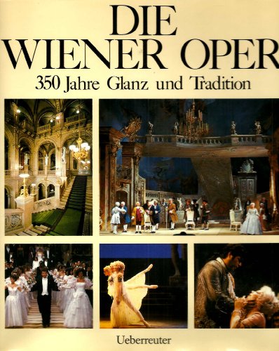 Stock image for Die Wiener Oper: 350 Jahre Glanz und Tradition for sale by Langdon eTraders