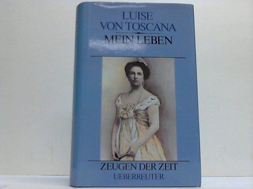 Luise von Toscana - Mein Leben