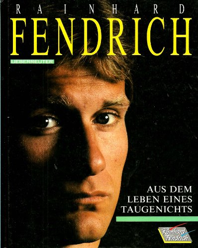 Rainhard FENDRICH. Aus dem Leben eines Taugenichts