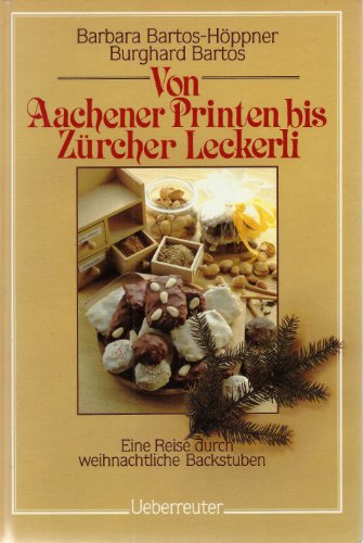 Imagen de archivo de Von Aachener Printen bis Zrcher Leckerli. Einr Reise durch weihnachtliche Backstuben. a la venta por Antiquariat  Lwenstein