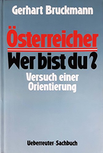 Österreicher - Wer bist Du? Versuch einer Orientierung