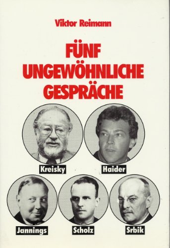 Stock image for Fnf ungewhnliche Gesprche. Jrg Haider - Emil Jannings - Bruno Kreisky - Karl Roman Scholz - Heinrich von Srbik for sale by medimops