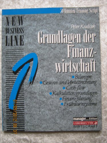 Stock image for Grundlagen der Finanzwirtschaft. Bilanzen - Gewinn- und Verlustrechnung - Cash-flow - Kalkulationsgrundlagen - Finanzplanung - Frhwarnsysteme for sale by medimops