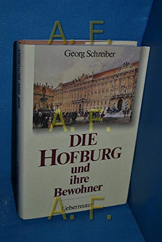 Beispielbild fr Die Hofburg und ihre Bewohner zum Verkauf von medimops