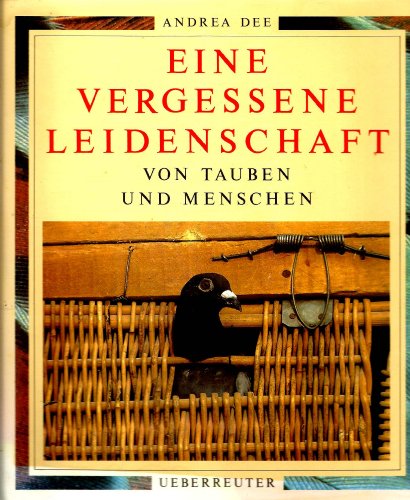 9783800035014: Eine vergessene Leidenschaft (Von Tauben und Menschen)