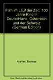 Film im Lauf der Zeit - 100 Jahre Kino in Deutschland, Österreich und der Schweiz.