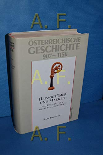Stock image for sterreichische Geschichte Teil: 907 - 1156 : Herzogtmer und Marken vom Ungarnsturm bis ins 12. Jahrhundert for sale by Bernhard Kiewel Rare Books