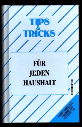 Beispielbild fr Tips & Tricks fr jeden Haushalt zum Verkauf von Versandantiquariat Felix Mcke