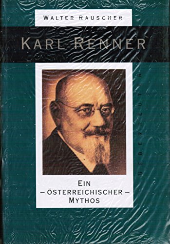 Karl Renner: Ein österreichischer Mythos