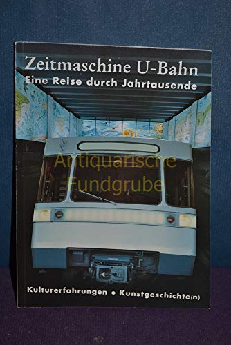 Beispielbild fr Zeitmaschine U-Bahn, eine Reise durch Jahrtausende zum Verkauf von medimops