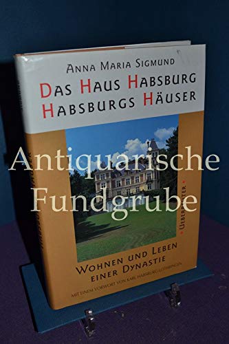 Beispielbild fr Das Haus Habsburg - Habsburgs Huser zum Verkauf von Kunsthandlung Rainer Kirchner