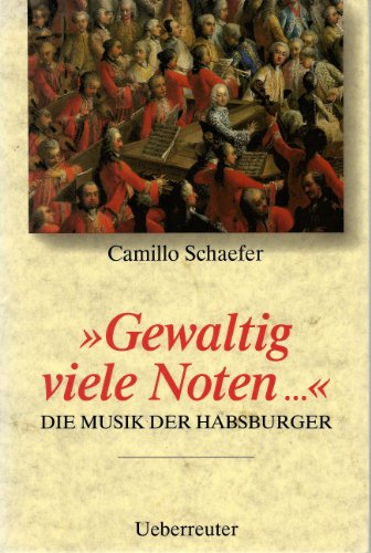 Stock image for Gewaltig viele Noten. Die Musik der Habsburger for sale by medimops