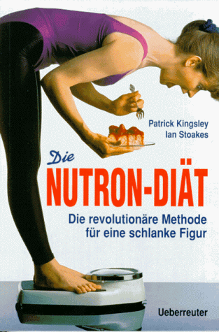 Beispielbild fr Die NuTron-Dit: Die revolutionre Methode fr eine schlanke Figur zum Verkauf von Versandantiquariat Felix Mcke