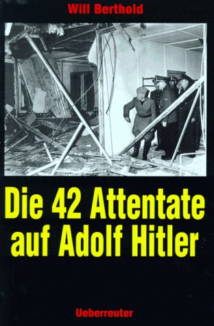 9783800036721: Die 42 Attentate auf Adolf Hitler