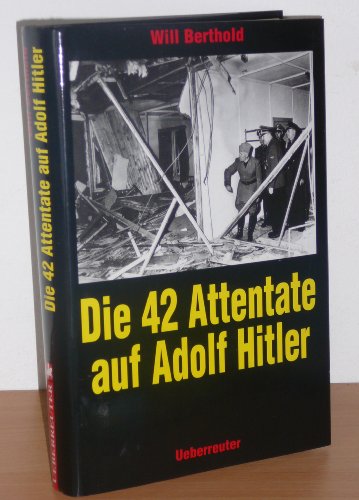 9783800036721: Die 42 Attentate auf Adolf Hitler.