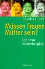 Beispielbild fr Mssen Frauen Mtter sein?: Die neue Kinderlosigkeit zum Verkauf von DER COMICWURM - Ralf Heinig